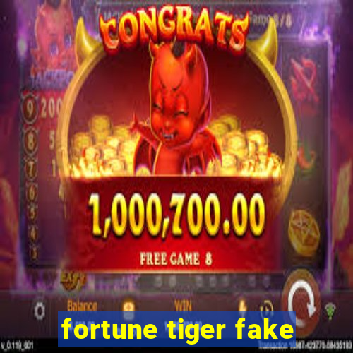 fortune tiger fake